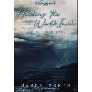 Holding the World Inside - by  Borth (Hardcover) - 1 of 1