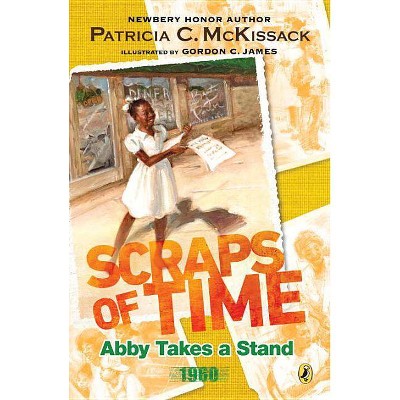 Abby Takes a Stand - (Scraps of Time) by  Patricia McKissack (Paperback)