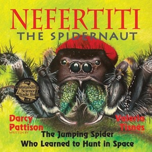 Nefertiti, the Spidernaut - by  Darcy Pattison (Paperback) - 1 of 1