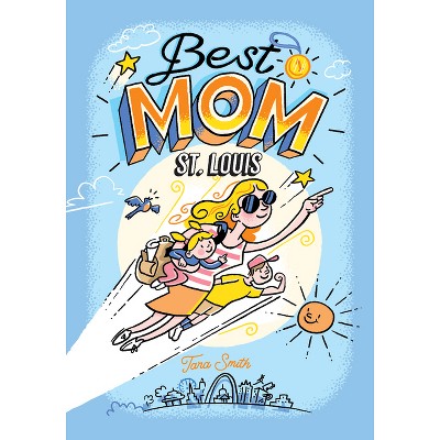 Best Mom St. Louis - by  Tara Smith (Paperback)