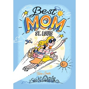Best Mom St. Louis - by  Tara Smith (Paperback) - 1 of 1