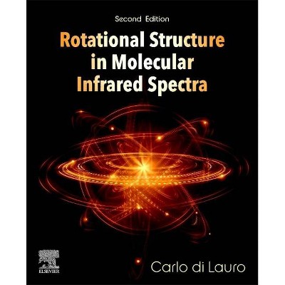 Rotational Structure in Molecular Infrared Spectra - 2nd Edition by  Carlo Di Lauro (Paperback)