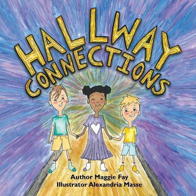 Hallway Connections - by  Maggie Fay (Paperback)