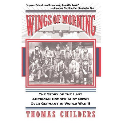 Wings of Morning - by  Thomas Childers (Paperback)