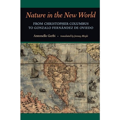 Nature in the New World - by  Antonello Gerbi (Paperback)
