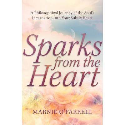 Sparks from the Heart - by  Marnie O'Farrell (Paperback)