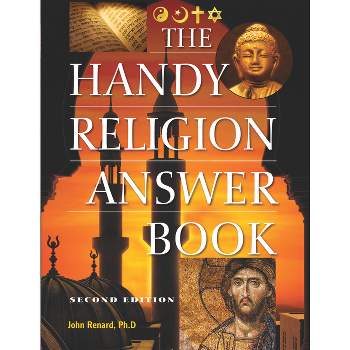 The Handy Religion Answer Book - (Handy Answer Books) 2nd Edition by  John Renard (Paperback)