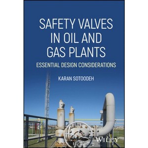 Safety Valves in Oil and Gas Plants - by  Karan Sotoodeh (Hardcover) - 1 of 1