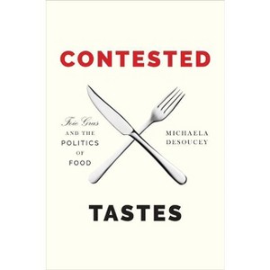 Contested Tastes - (Princeton Studies in Cultural Sociology) by Michaela Desoucey - 1 of 1