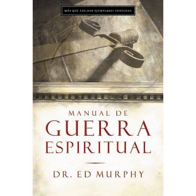 Manual de Guerra Espiritual - by  Ed Murphy & Edward F Murphy (Paperback)