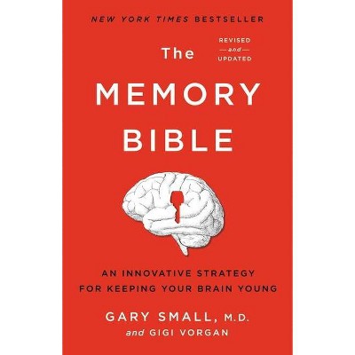 The Memory Bible - 2nd Edition by  Gary Small & Gigi Vorgan (Paperback)