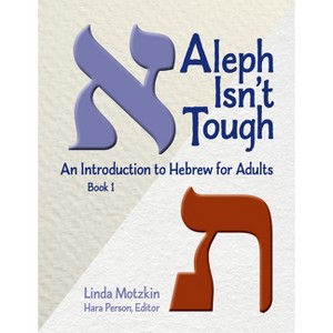 Aleph Isn't Tough: An Introduction to Hebrew for Adults, Book 1 - (Introduction to Hebrew for Adults (Paperback)) by  Behrman House (Paperback) - 1 of 1