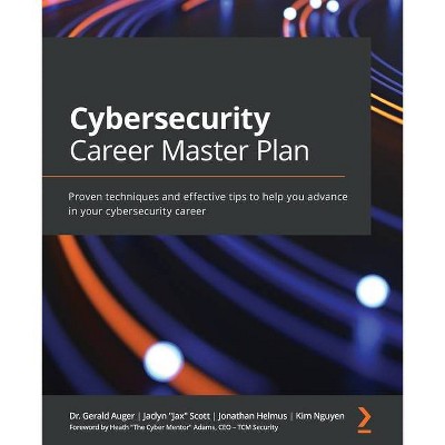 Cybersecurity Career Master Plan - by  Gerald Auger & Jaclyn Jax Scott & Jonathan Helmus (Paperback)