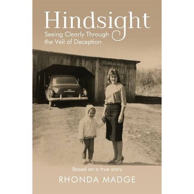 Hindsight - Pre-Launch Edition - by  Rhonda Taylor Madge (Paperback)