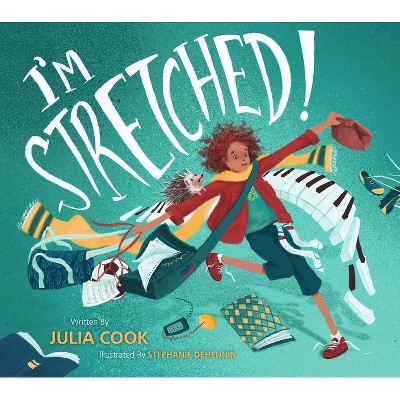 I'm Stretched - by  Julia Cook (Paperback)