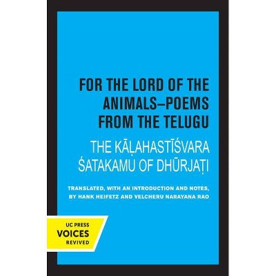 For the Lord of the Animals-Poems from the Telugu - by  Hank Heifetz & Velcheru Narayana Rao (Paperback)