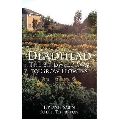 Deadhead - by  Jeriann Sabin Ralph Thurston (Paperback)