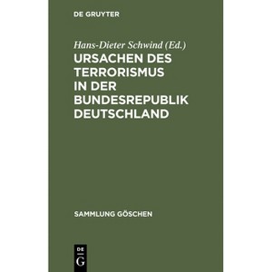 Ursachen des Terrorismus in der Bundesrepublik Deutschland - (Sammlung Göschen) by  Hans-Dieter Schwind (Hardcover) - 1 of 1