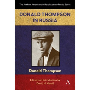Donald Thompson in Russia - (Anthem Americans in Revolutionary Russia) - 1 of 1