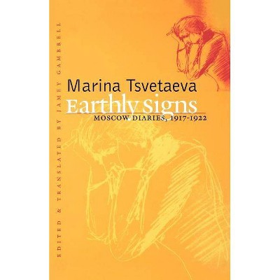 Earthly Signs - (Russian Literature and Thought) by  Marina Tsvetaeva (Paperback)