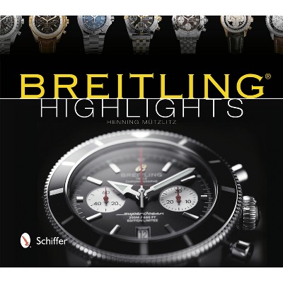 Breitling Highlights - by  Henning Mützlitz (Hardcover)