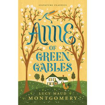 Anne of Green Gables - (Children's Signature Classics) by Lucy Maud Montgomery