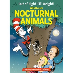 Out of Sight Till Tonight! All about Nocturnal Animals - (Cat in the Hat's Learning Library) by  Tish Rabe (Hardcover) - 1 of 1
