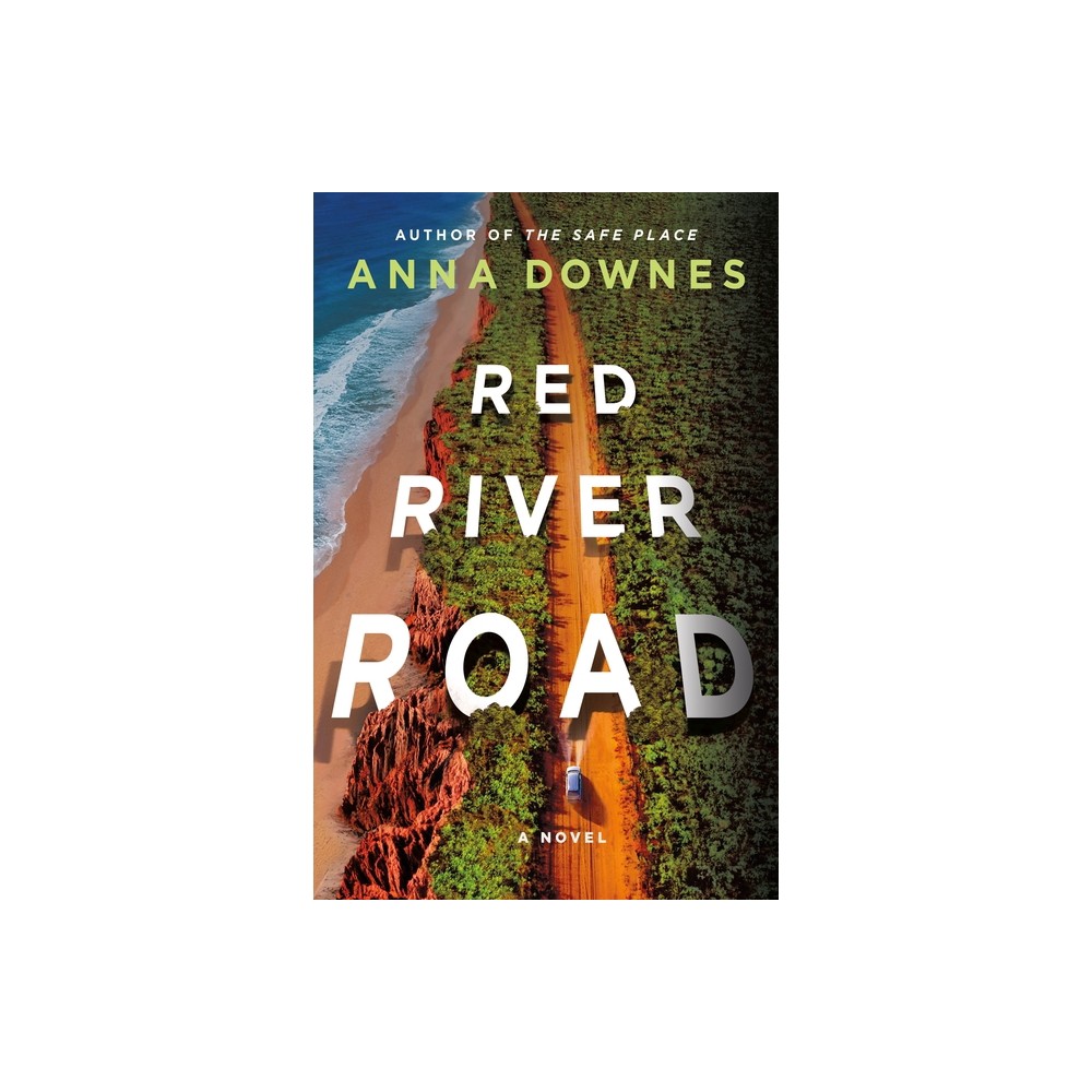 Red River Road - by Anna Downes (Hardcover)