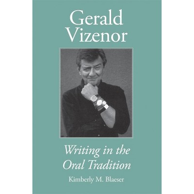 Gerald Vizenor - by  Kimberly M Blaeser (Paperback)