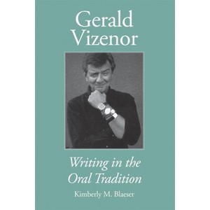 Gerald Vizenor - by  Kimberly M Blaeser (Paperback) - 1 of 1