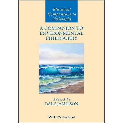 A Companion to Environmental Philosophy - (Blackwell Companions to Philosophy) by  Dale Jamieson (Paperback)