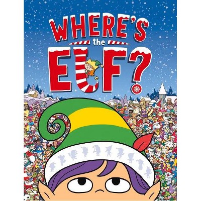 Where's the Elf? - (Search and Find Activity) by  Chuck Whelon (Paperback)