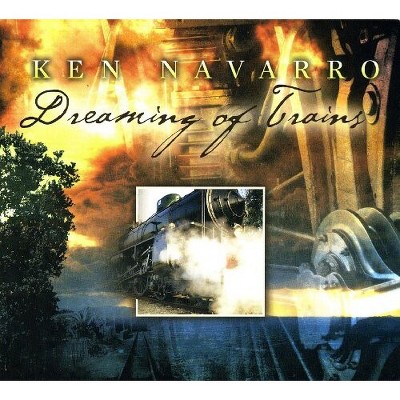 Ken Navarro - Dreaming of Trains (CD)