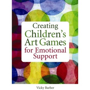 Creating Children's Art Games for Emotional Support - by  Vicky Barber (Paperback) - 1 of 1