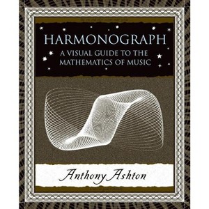 Harmonograph - (Wooden Books) by  Anthony Ashton (Hardcover) - 1 of 1