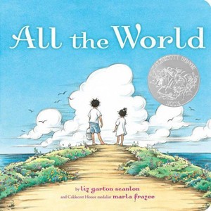 All the World - (Classic Board Books) by  Liz Garton Scanlon (Board Book) - 1 of 1