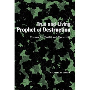 True and Living Prophet of Destruction - by  Nicholas Monk (Hardcover) - 1 of 1