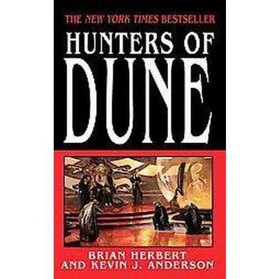 Hunters of Dune - by  Brian Herbert & Kevin J Anderson (Paperback)