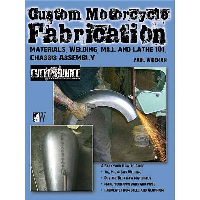 Custom Motorcycle Fabrication - by  Timothy Remus (Paperback)