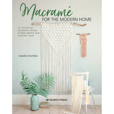Macramé for the Modern Home - by  Isabella Strambio (Paperback)