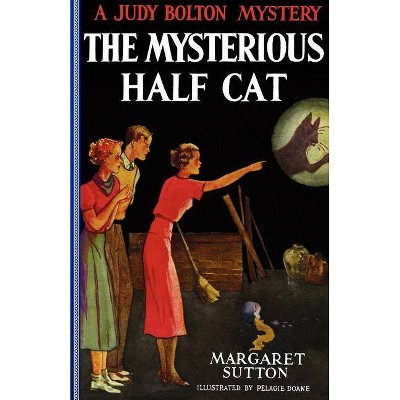 Mysterious Half Cat #9 - (Judy Bolton Mysteries (Paperback)) by  Margaret Sutton (Paperback)