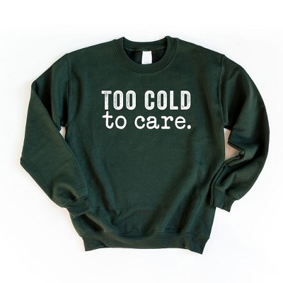 Simply Sage Market Women's Graphic Sweatshirt Too Cold To Care