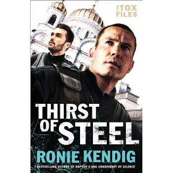 Thirst of Steel - (Tox Files) by  Ronie Kendig (Paperback)
