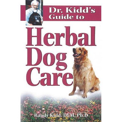 Herbal Dog Care - (Dr. Kidds Guides) by  Randy Kidd (Paperback)