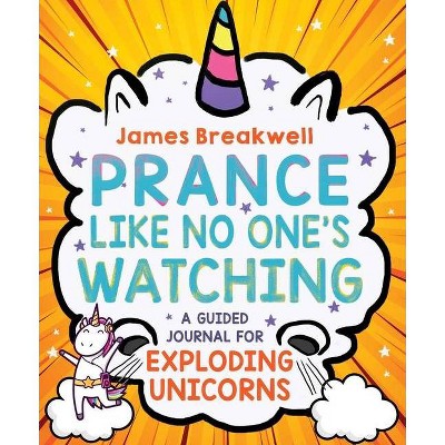 Prance Like No One's Watching - by  James Breakwell (Paperback)