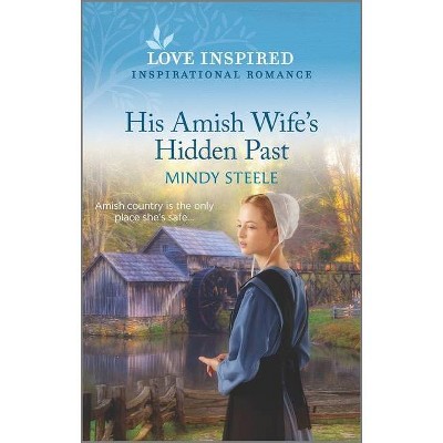 His Amish Wife's Hidden Past - by  Mindy Steele (Paperback)