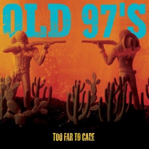 Old 97's - Too Far to Care (CD) - 1 of 1