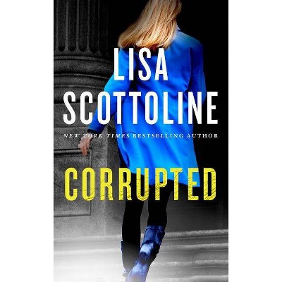 Corrupted - (Rosato & Dinunzio Novel, 3) by  Lisa Scottoline (Paperback)