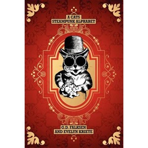 A Cats Steampunk Alphabet - by  G D Falksen (Paperback) - 1 of 1