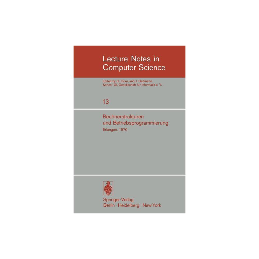 Rechnerstrukturen Und Betriebsprogrammierung - (Lecture Notes in Computer Science) by W Händler & P P Spies (Paperback)